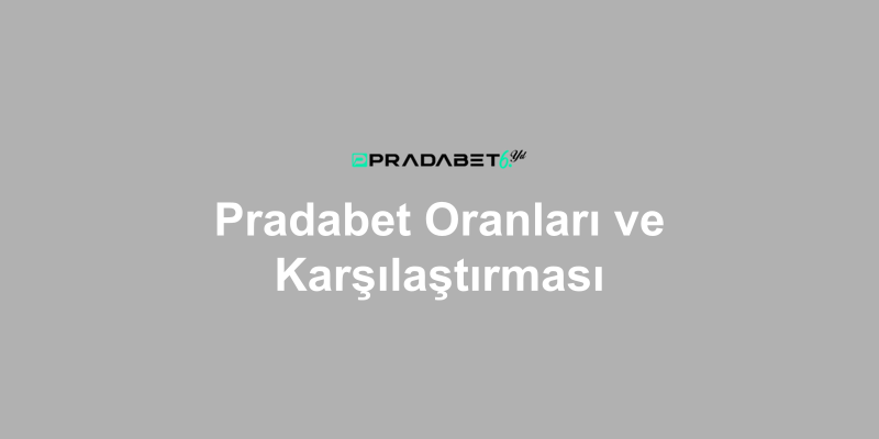 Pradabet Oranları ve Karşılaştırması