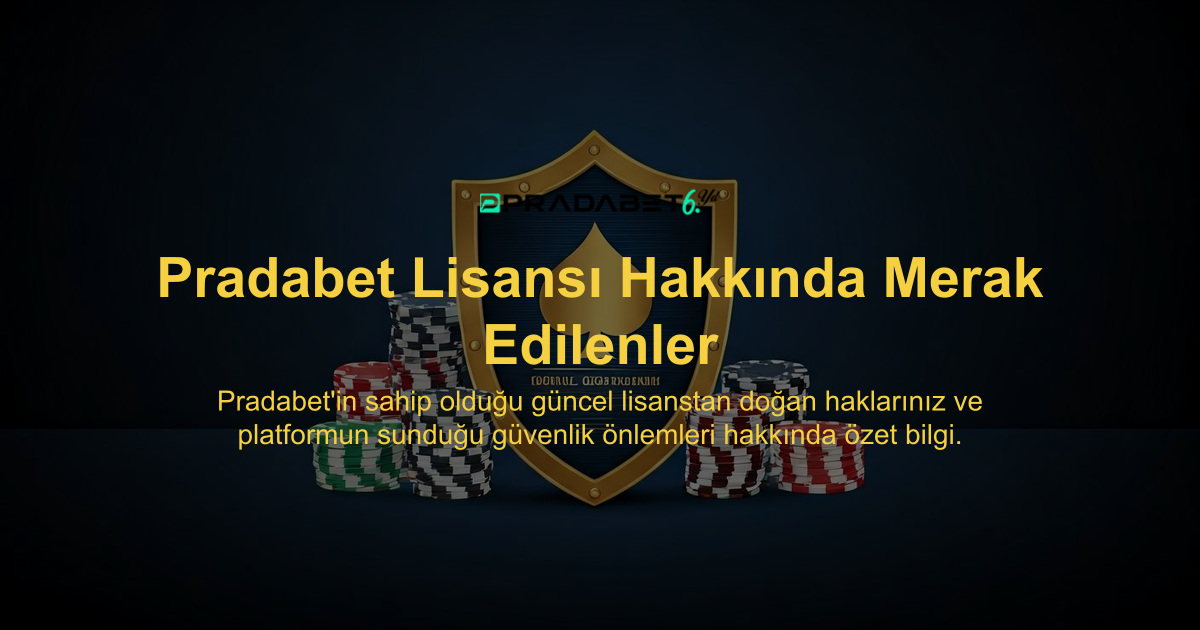 Pradabet Lisansı Hakkında Merak Edilenler