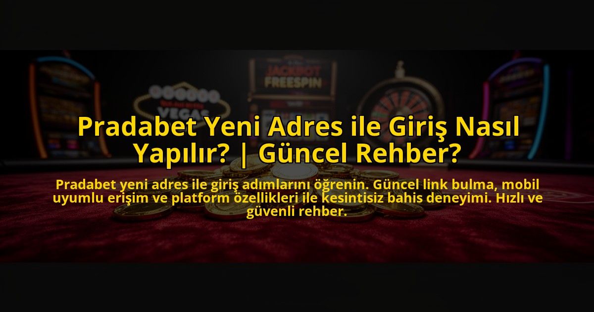 Pradabet-Yeni-Adres-ile-Giris-Nasil-Yapilir-Guncel-Rehber-overlay-1772819235.jpg