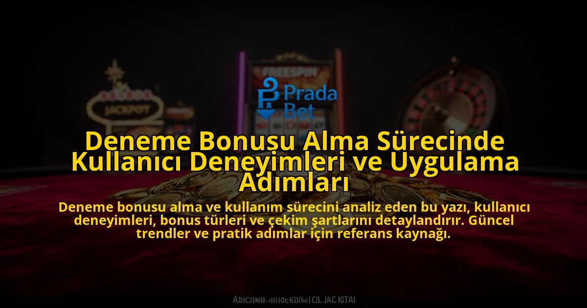 Deneme-Bonusu-Alma-Surecinde-Kullanici-Deneyimleri-ve-Uygulama-Adimlari-overlay-1776700977.jpg