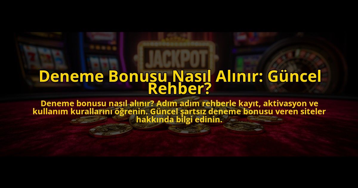 Deneme-Bonusu-Nasil-Alinir-Guncel-Rehber-overlay-1776037855.jpg