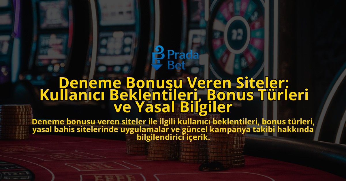 Deneme-Bonusu-Veren-Siteler-Kullanici-Beklentileri-Bonus-Turleri-ve-Yasal-Bilgiler-overlay-1778190006.jpg